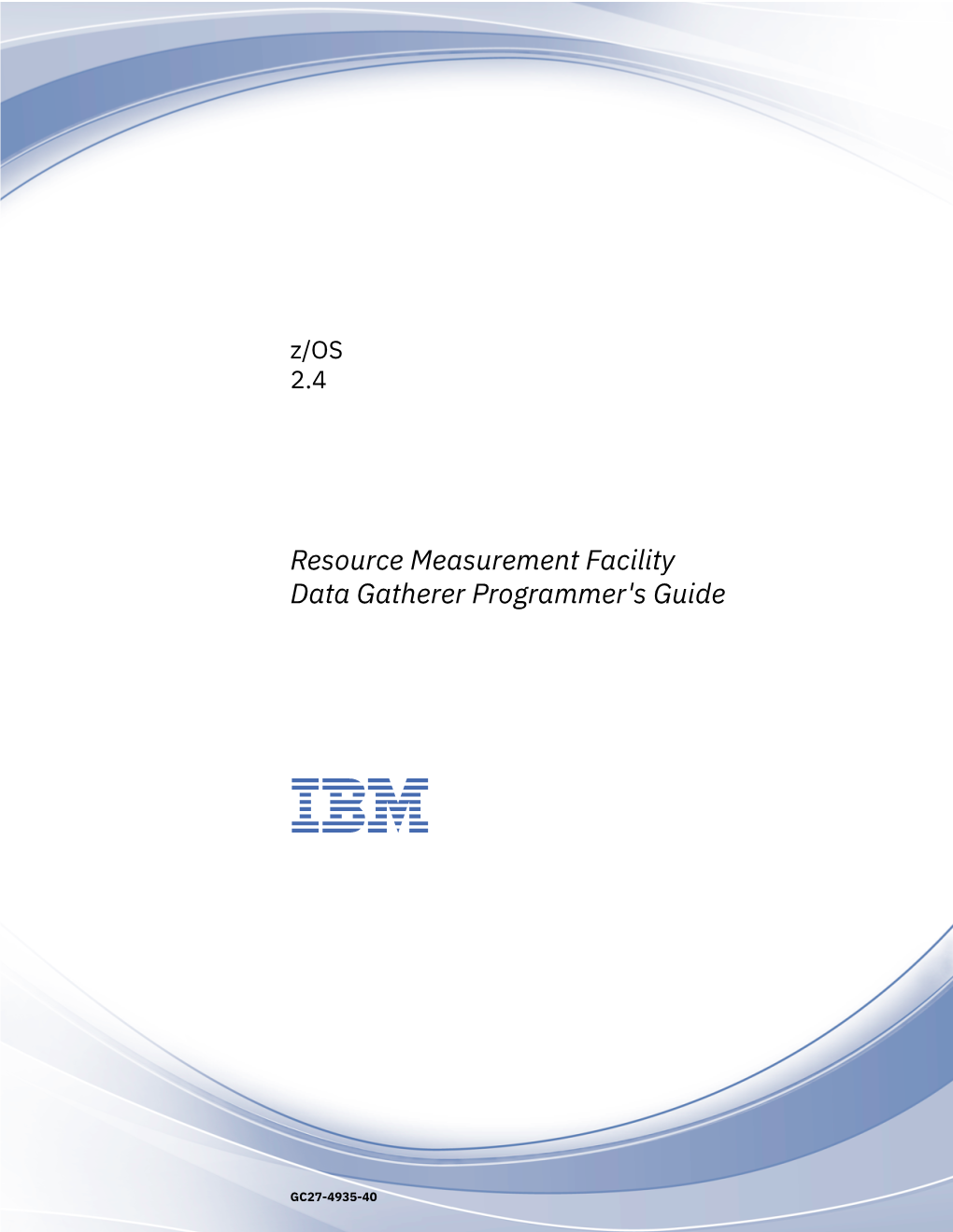 Z/OS RMF Data Gatherer Programmer's Guide How to Send Your Comments to IBM