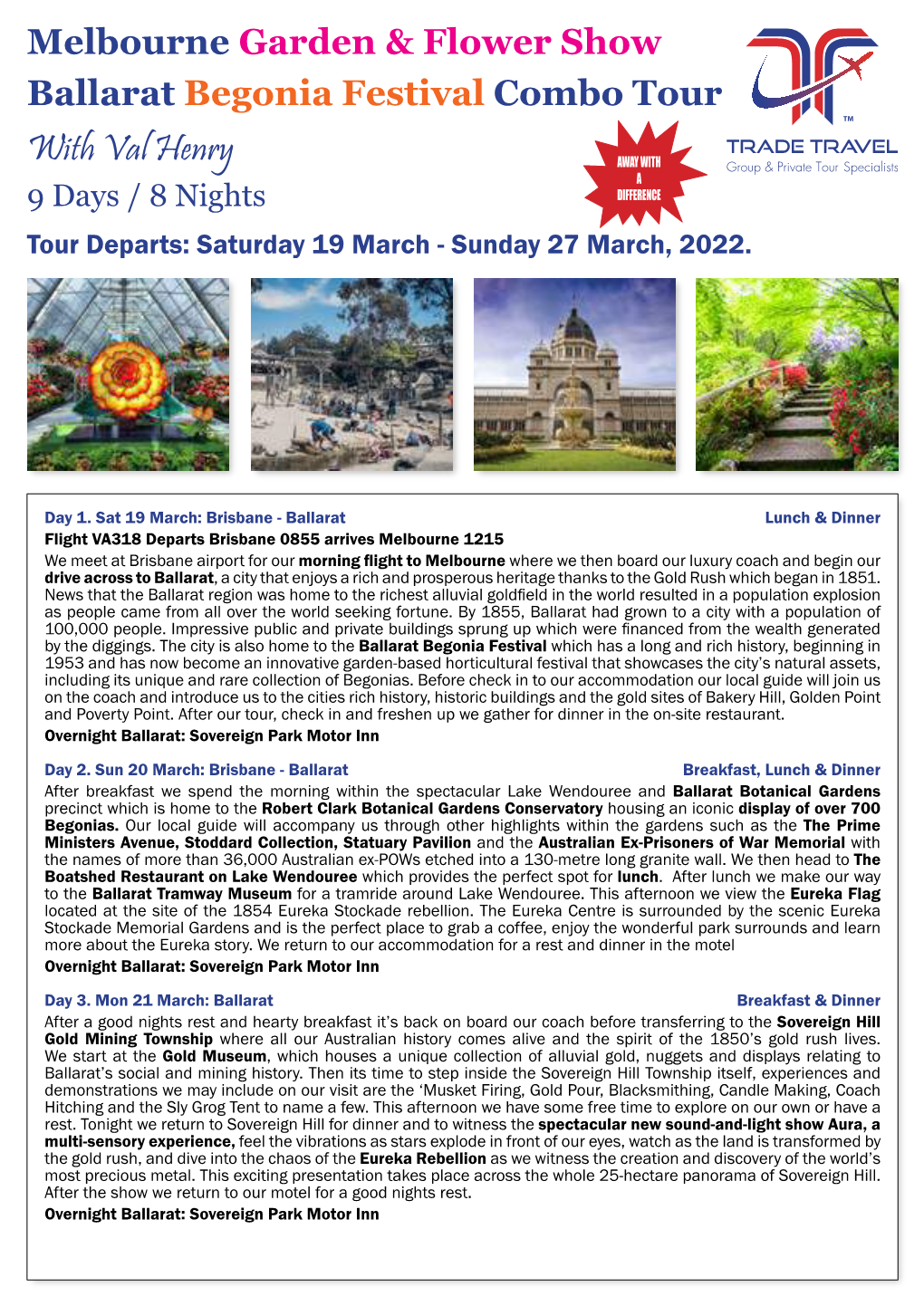 With Val Henry AWAY with a 9 Days / 8 Nights DIFFERENCE Tour Departs: Saturday 19 March - Sunday 27 March, 2022