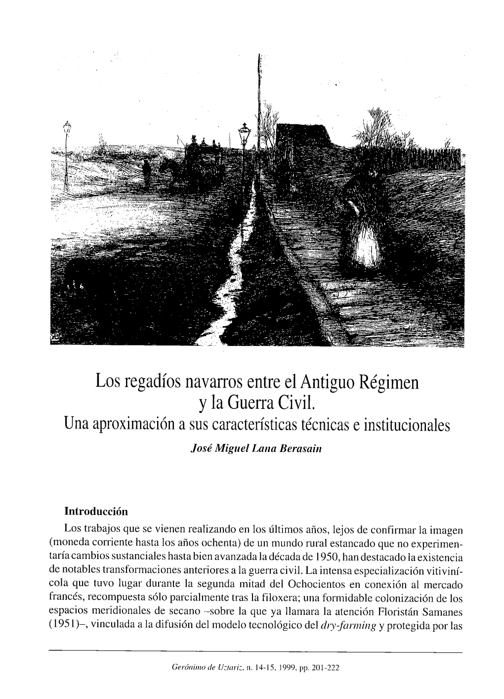 Los Regadíos Navarros Entre El Antiguo Régimen Y La Guerra Civil . Una Aproximación a Sus Características Técnicas E Institucionales José Miguel Lana Berasain