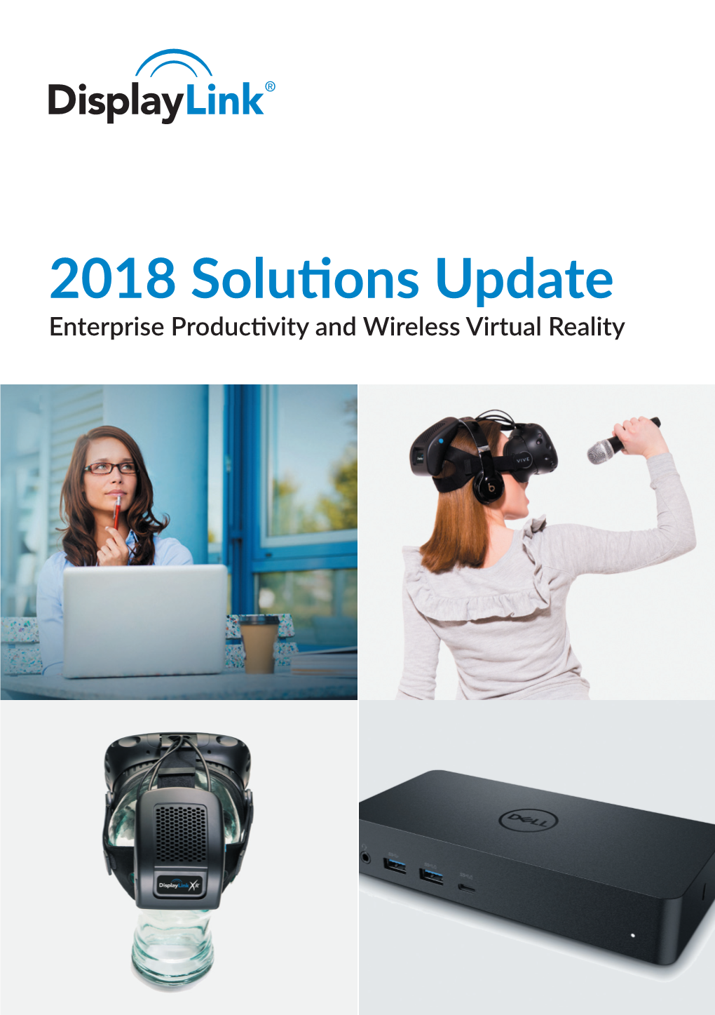 2018 Solutions Update Enterprise Productivity and Wireless Virtual Reality 02 2018 Solutions Update