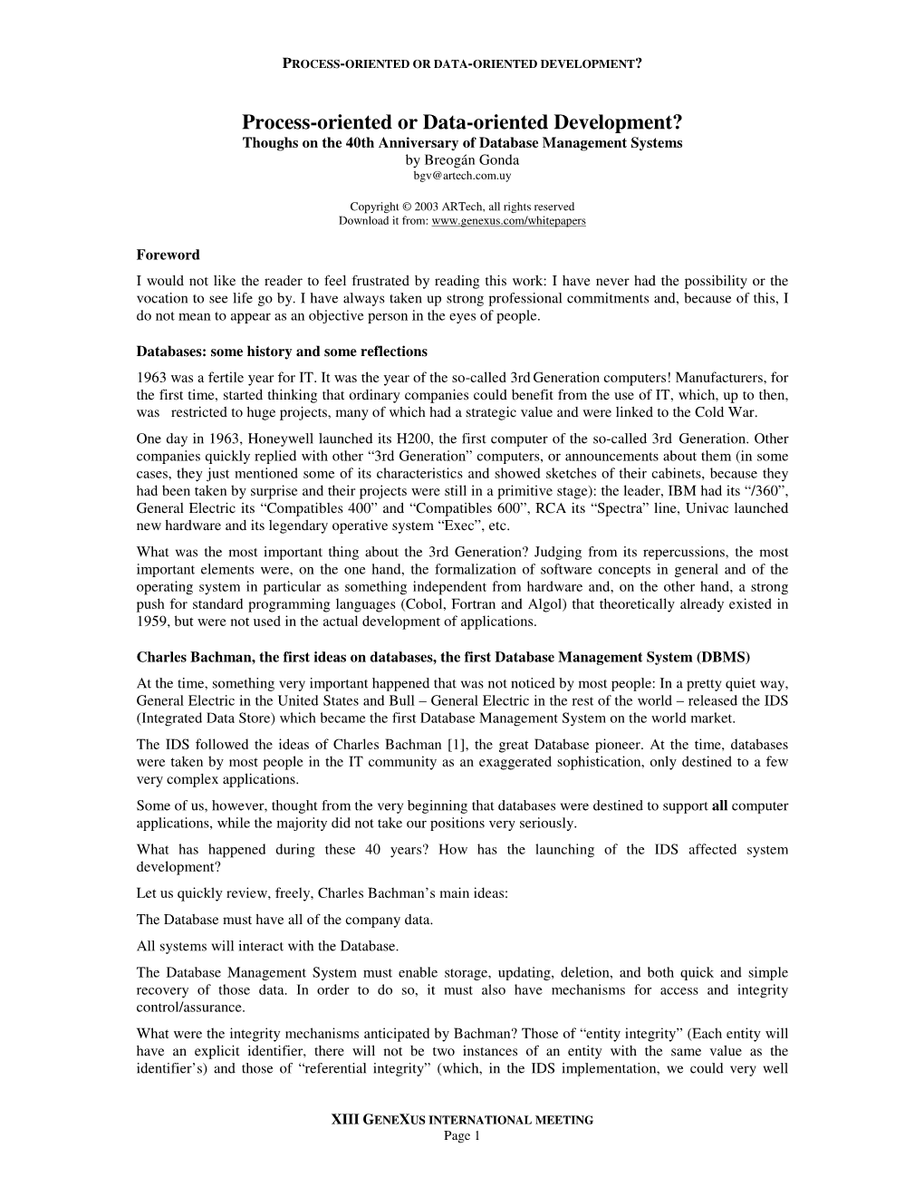 Process-Oriented Or Data-Oriented Development? Thoughs on the 40Th Anniversary of Database Management Systems by Breogán Gonda Bgv@Artech.Com.Uy