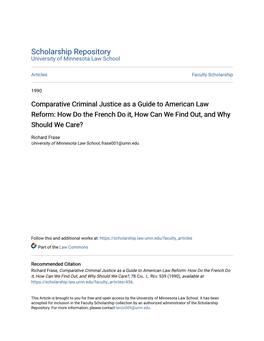 Comparative Criminal Justice As a Guide to American Law Reform: How Do the French Do It, How Can We Find Out, and Why Should We Care?