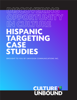 Hispanic Targeting Case Studies Brought to You by Univision Communications Inc