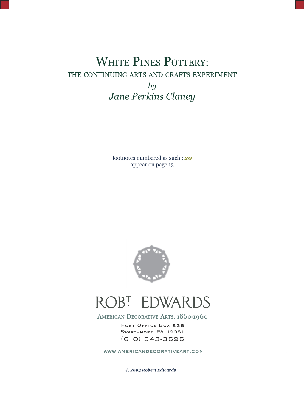 WHITE PINES POTTERY; the CONTINUING ARTS and CRAFTS EXPERIMENT by Jane Perkins Claney