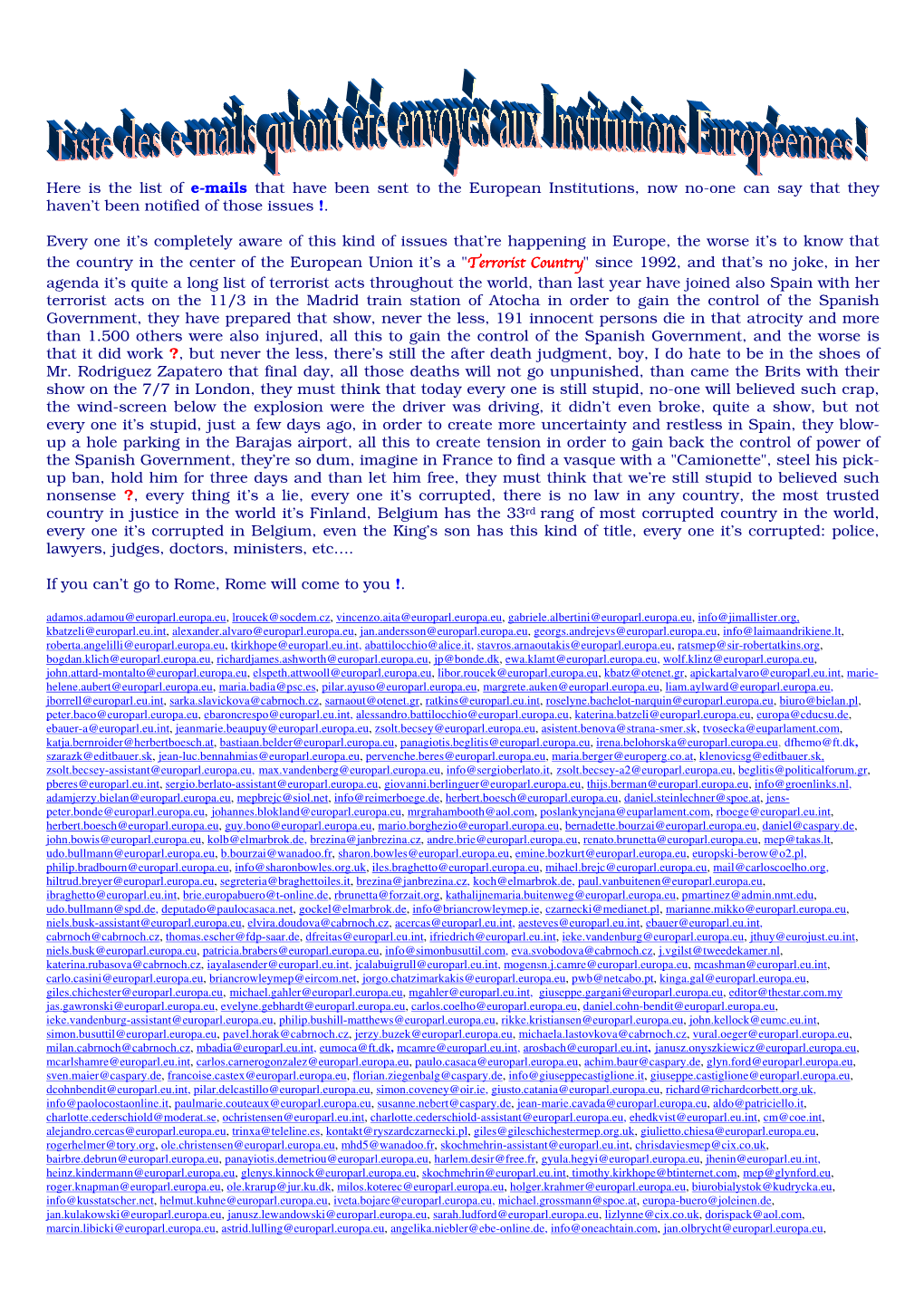 Here Is the List of E-Mails That Have Been Sent to the European Institutions, Now No-One Can Say That They Haven’T Been Notified of Those Issues !