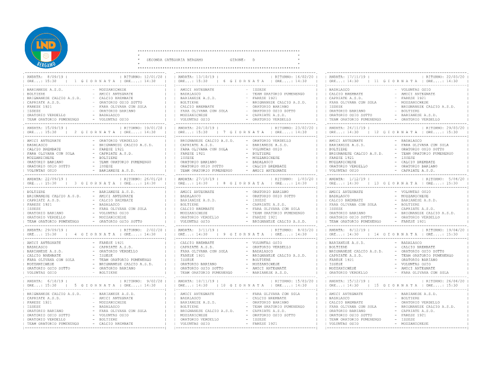 Seconda Categoria Bergamo Girone: D * * * ************************************************************************