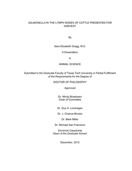 SALMONELLA in the LYMPH NODES of CATTLE PRESENTED for HARVEST by Sara Elizabeth Gragg, M.S. a Dissertation in ANIMAL SCIENCE Su