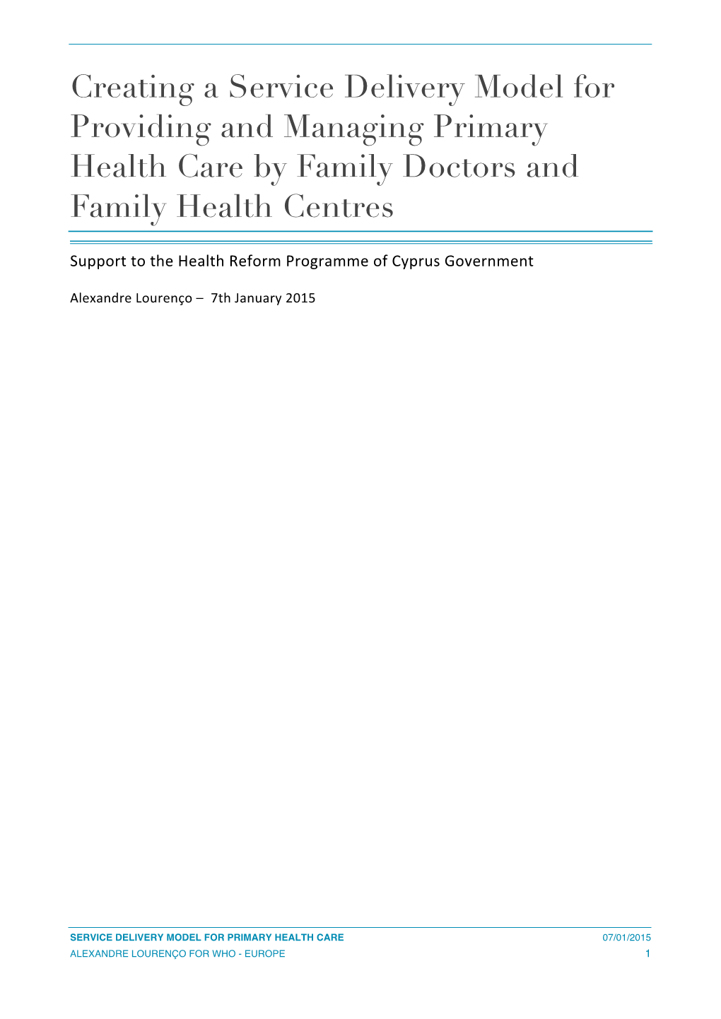 Creating a Service Delivery Model for Providing and Managing Primary Health Care by Family Doctors and Family Health Centres
