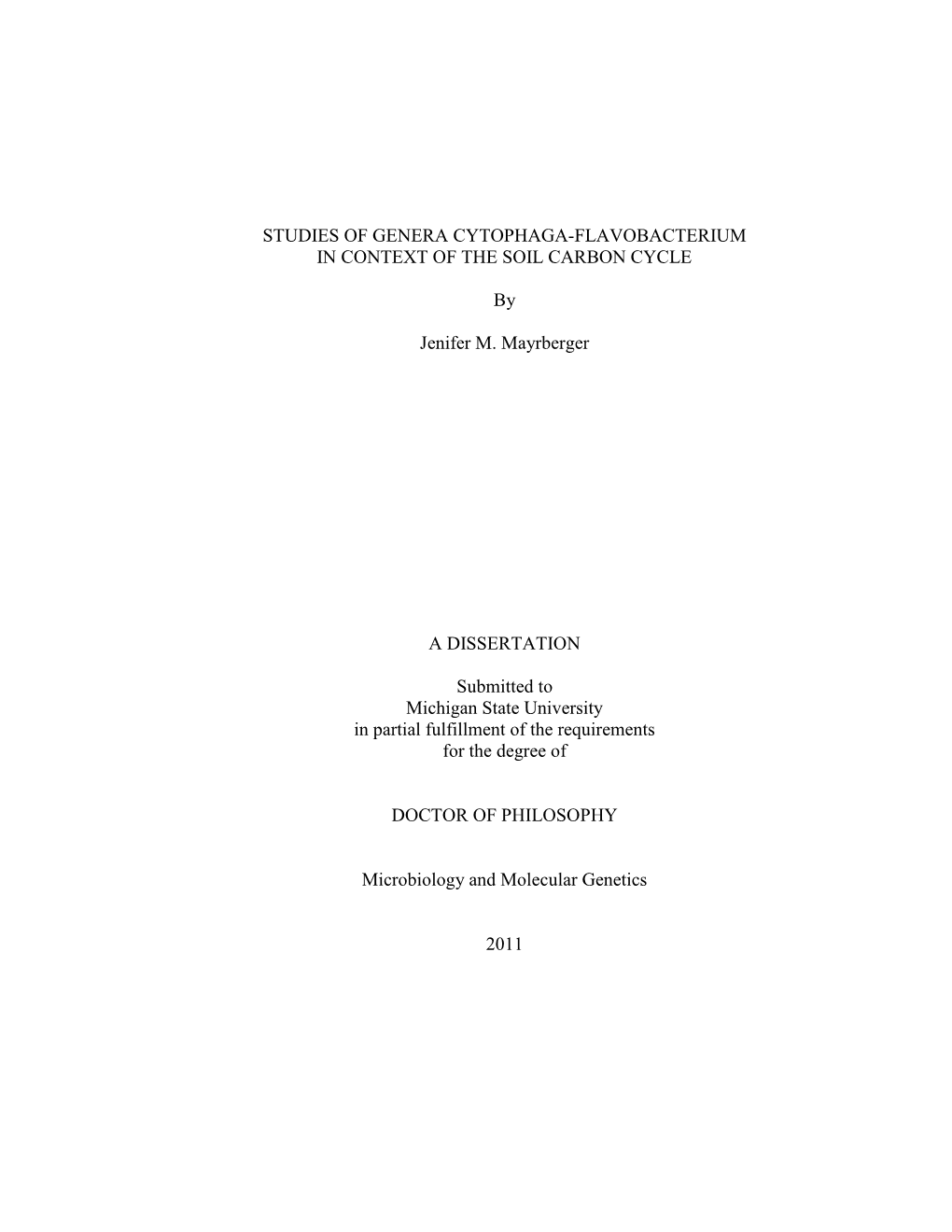 STUDIES of GENERA CYTOPHAGA-FLAVOBACTERIUM in CONTEXT of the SOIL CARBON CYCLE by Jenifer M. Mayrberger a DISSERTATION Submitte