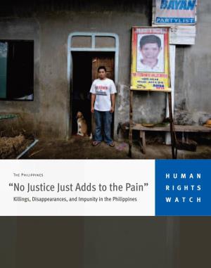 “No Justice Just Adds to the Pain” RIGHTS Killings, Disappearances, and Impunity in the Philippines WATCH
