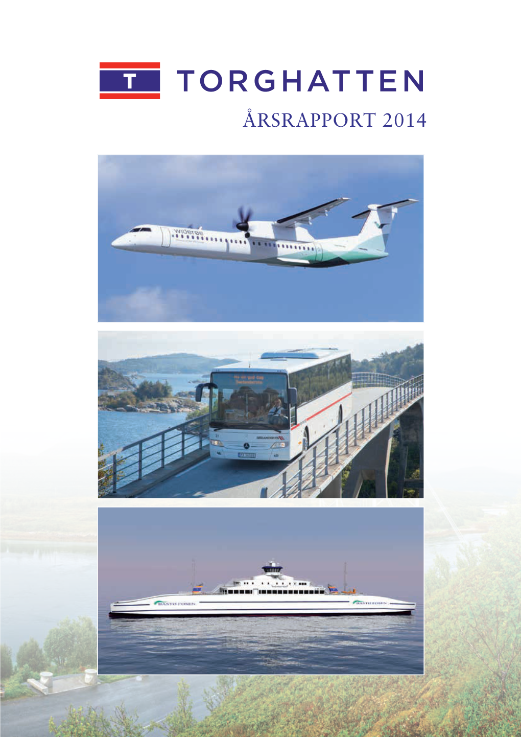 ÅRSRAPPORT 2014 Årsrapport 2014 Styrets Beretning for 2014