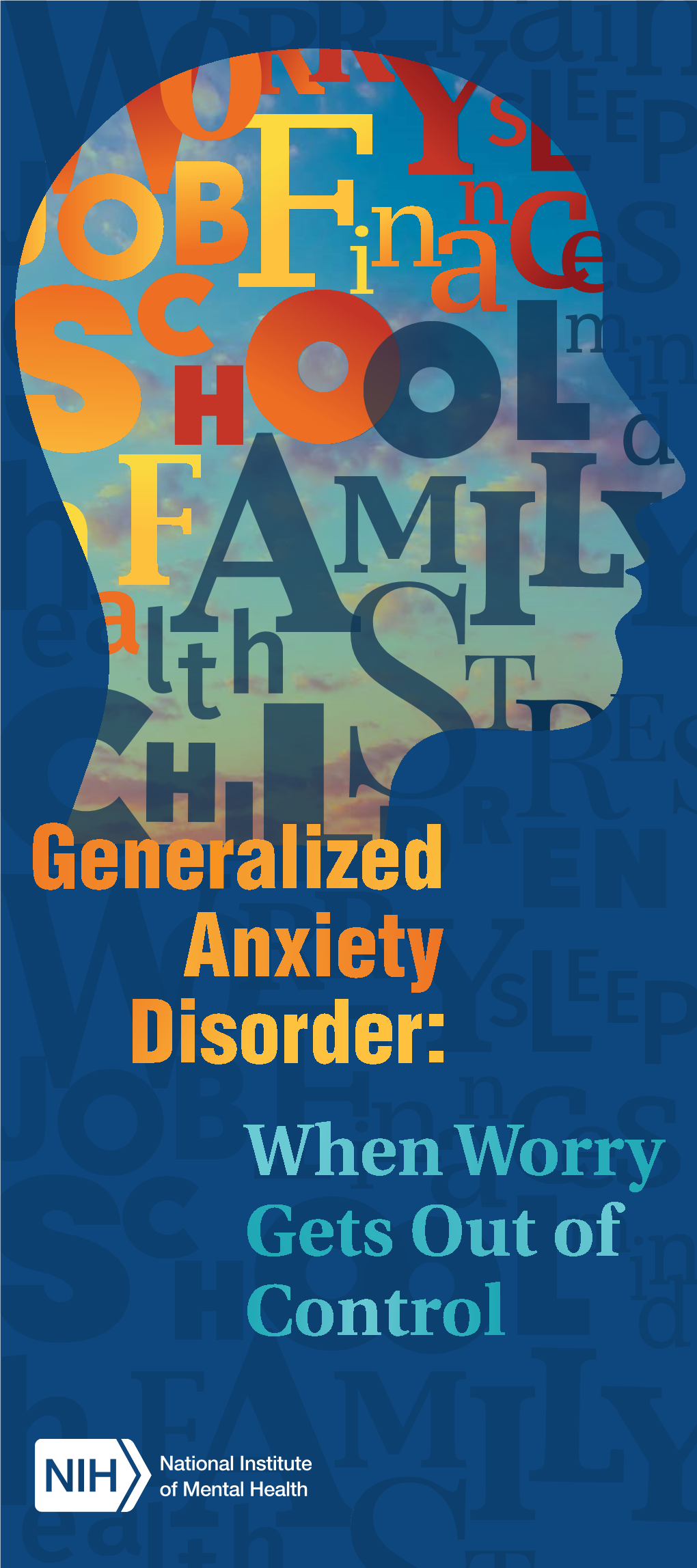 Generalized Anxiety Disorder (GAD) Feel Extremely Worried Or Feel Nervous About These and Other Things—Even When There Is Little Or No Reason to Worry About Them