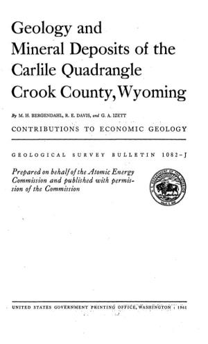 Geology and Mineral Deposits of the Carlile Quadrangle Crook County, Wyoming