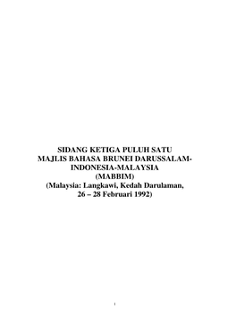 SIDANG KETIGA PULUH SATU MAJLIS BAHASA BRUNEI DARUSSALAM- INDONESIA-MALAYSIA (MABBIM) (Malaysia: Langkawi, Kedah Darulaman, 26 – 28 Februari 1992)