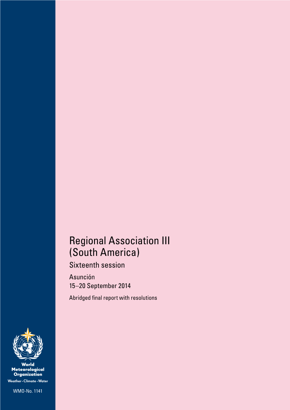 South America) Sixteenth Session Asunción 15–20 September 2014 Abridged Final Report with Resolutions