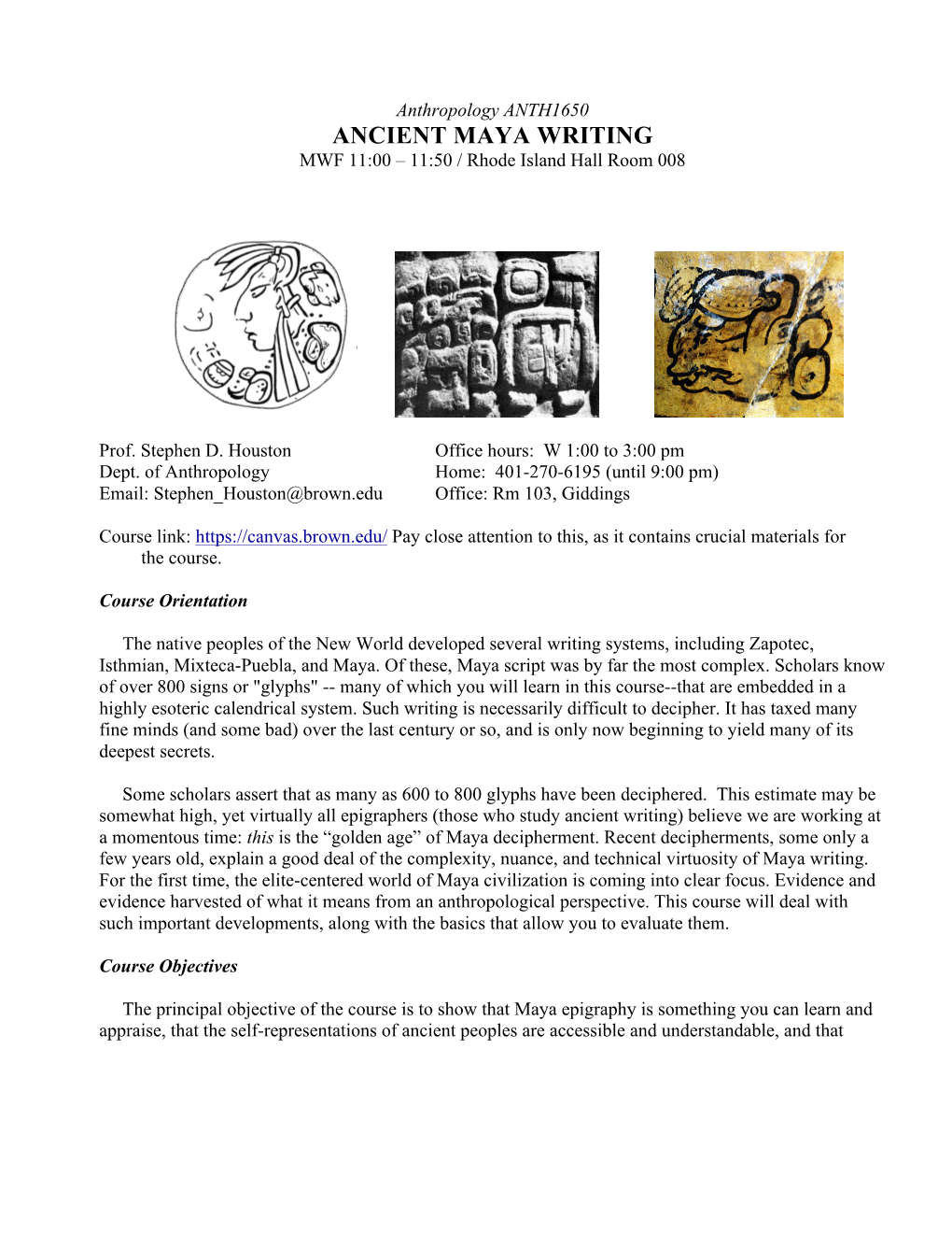 Anthropology ANTH1650 ANCIENT MAYA WRITING MWF 11:00 – 11:50 / Rhode Island Hall Room 008