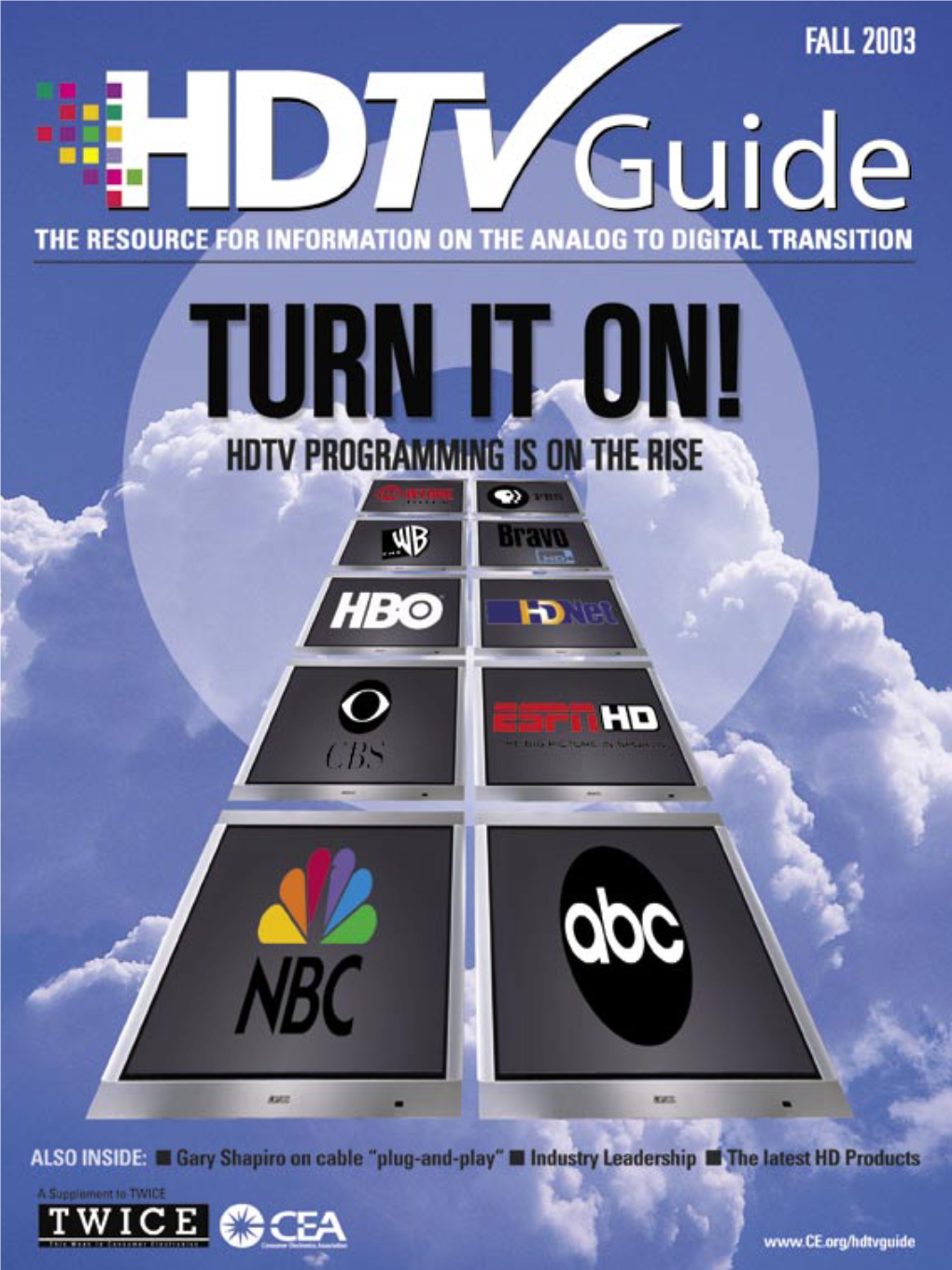 DTV Products, Which Reinforces CEA’S Long-Held Belief That HDTV Will Be Consumers’ Choice in the Analog to DTV Transition