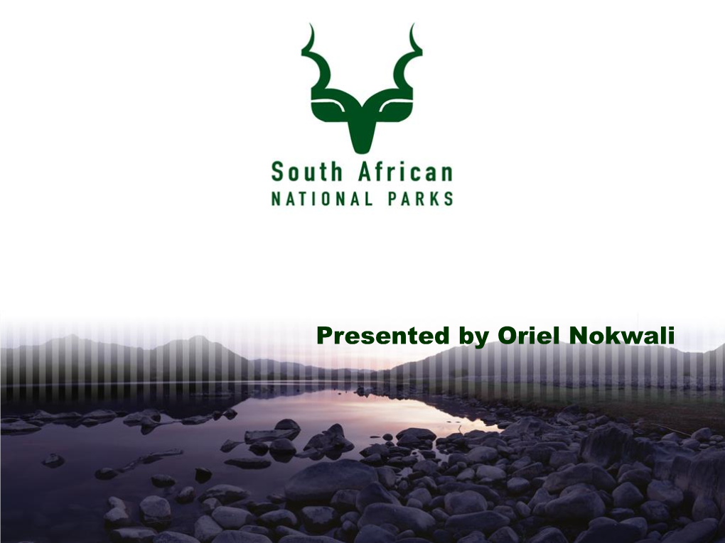 Presented by Oriel Nokwali 19 NATIONAL PARKS