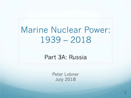 Marine Nuclear Power: 1939 – 2018