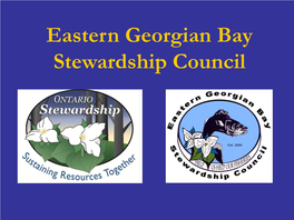 Eastern Georgian Bay Stewardship Council Who / What Is the Eastern Geo