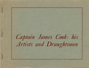 Captain James Cook: His Artists and Draughtsmen Captain James Cook: His Artists and Draughtsmen