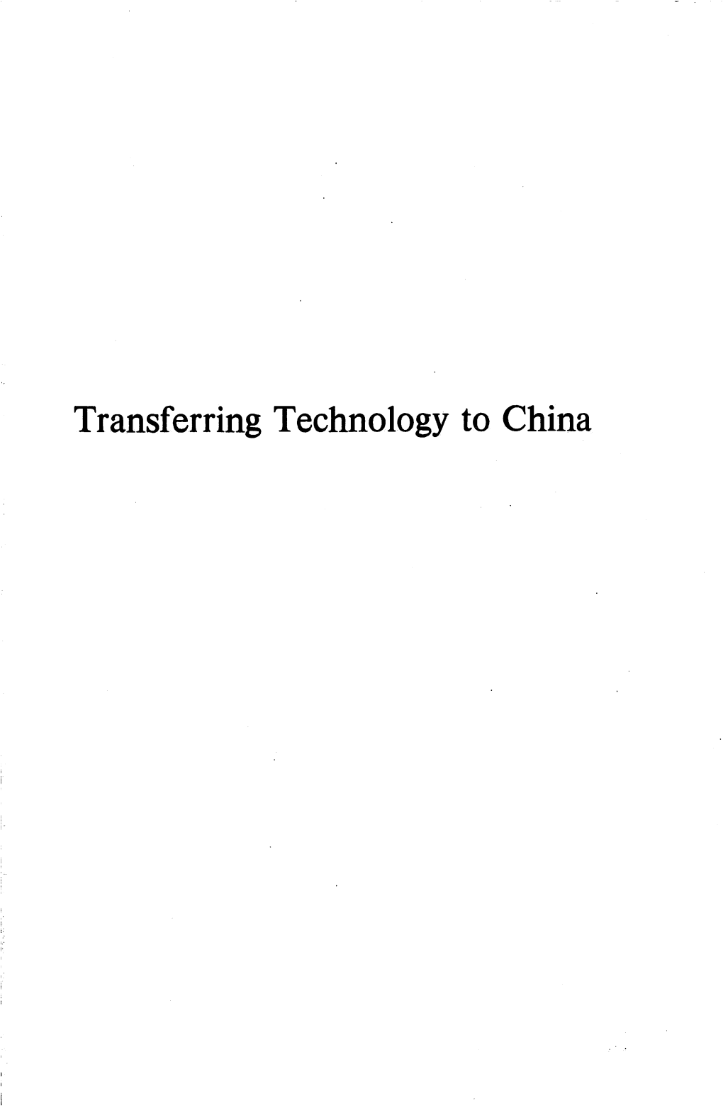 Transferring Technology to China a Publication of the Institute of East Asian Studies University of California Berkeley, California 94720