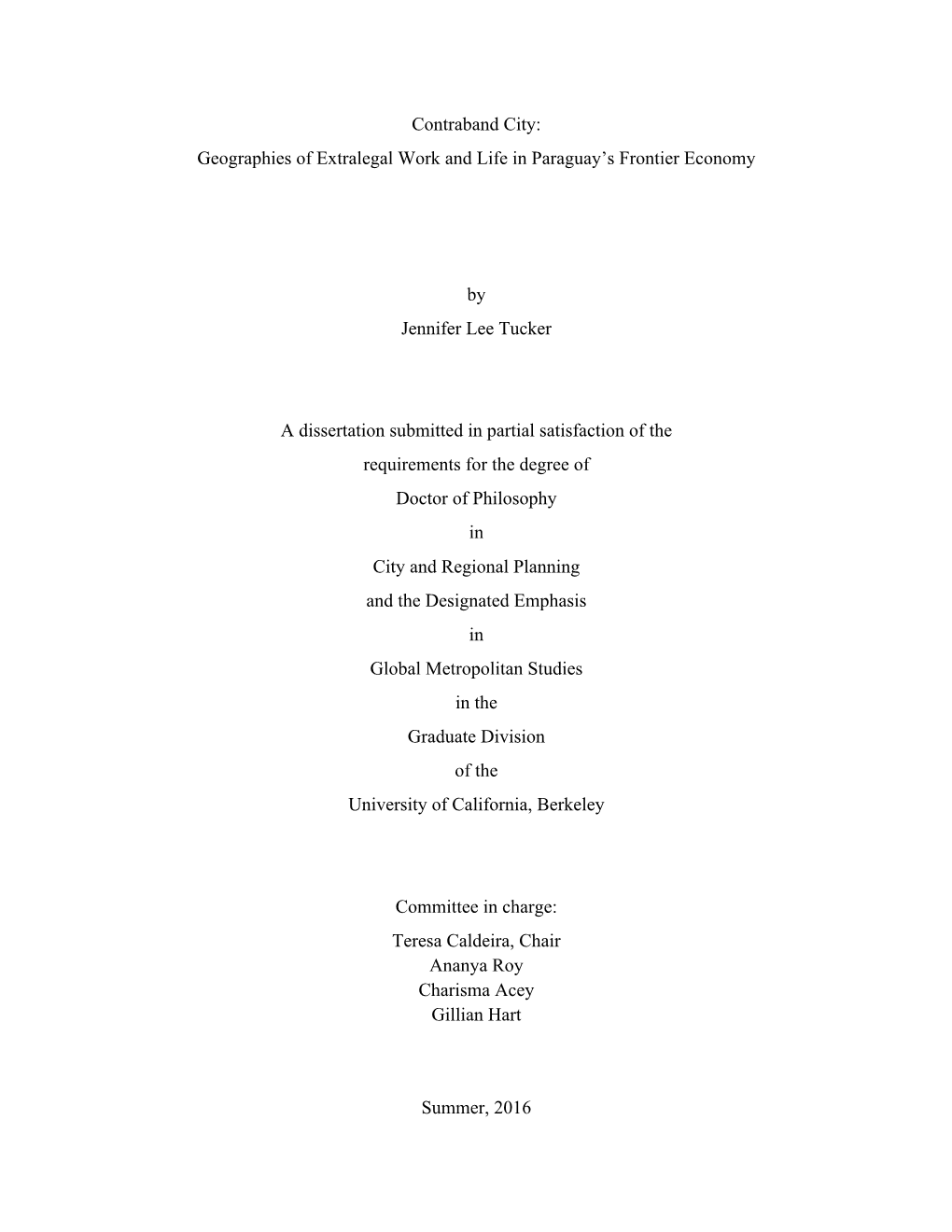 Contraband City: Geographies of Extralegal Work and Life in Paraguay's Frontier Economy by Jennifer Lee Tucker a Dissertation