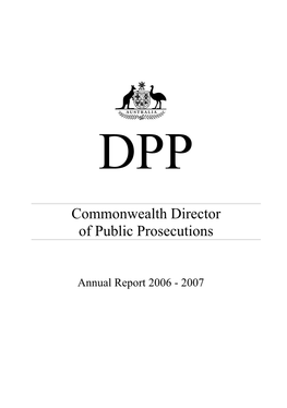 Commonwealth Director of Public Prosecutions Annual Report 2006 – 2007 Vii