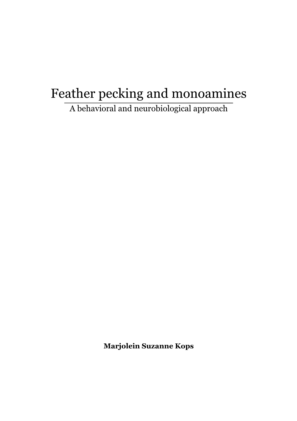 Feather Pecking and Monoamines a Behavioral and Neurobiological Approach