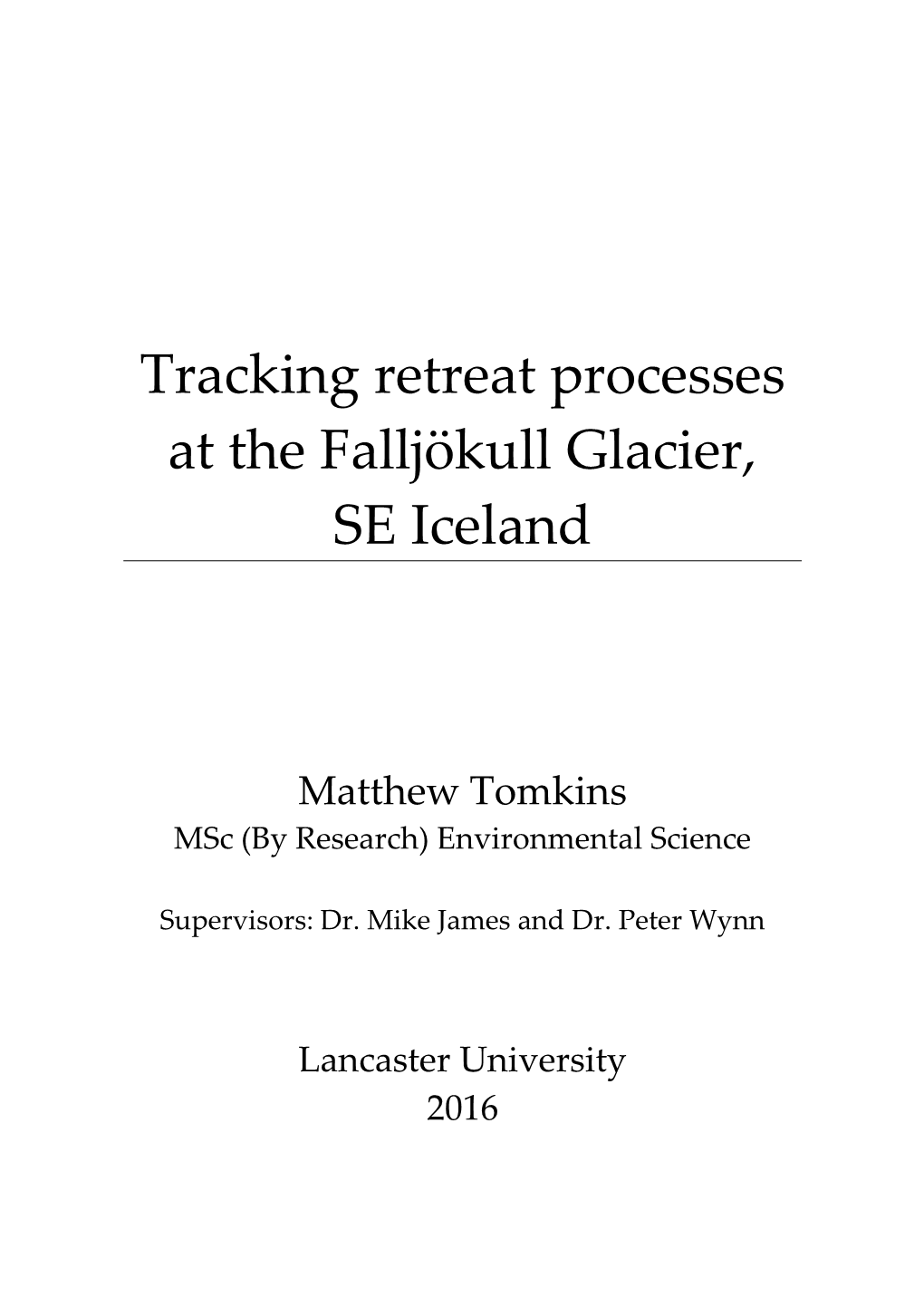 Tracking Retreat Processes at the Falljökull Glacier, SE Iceland