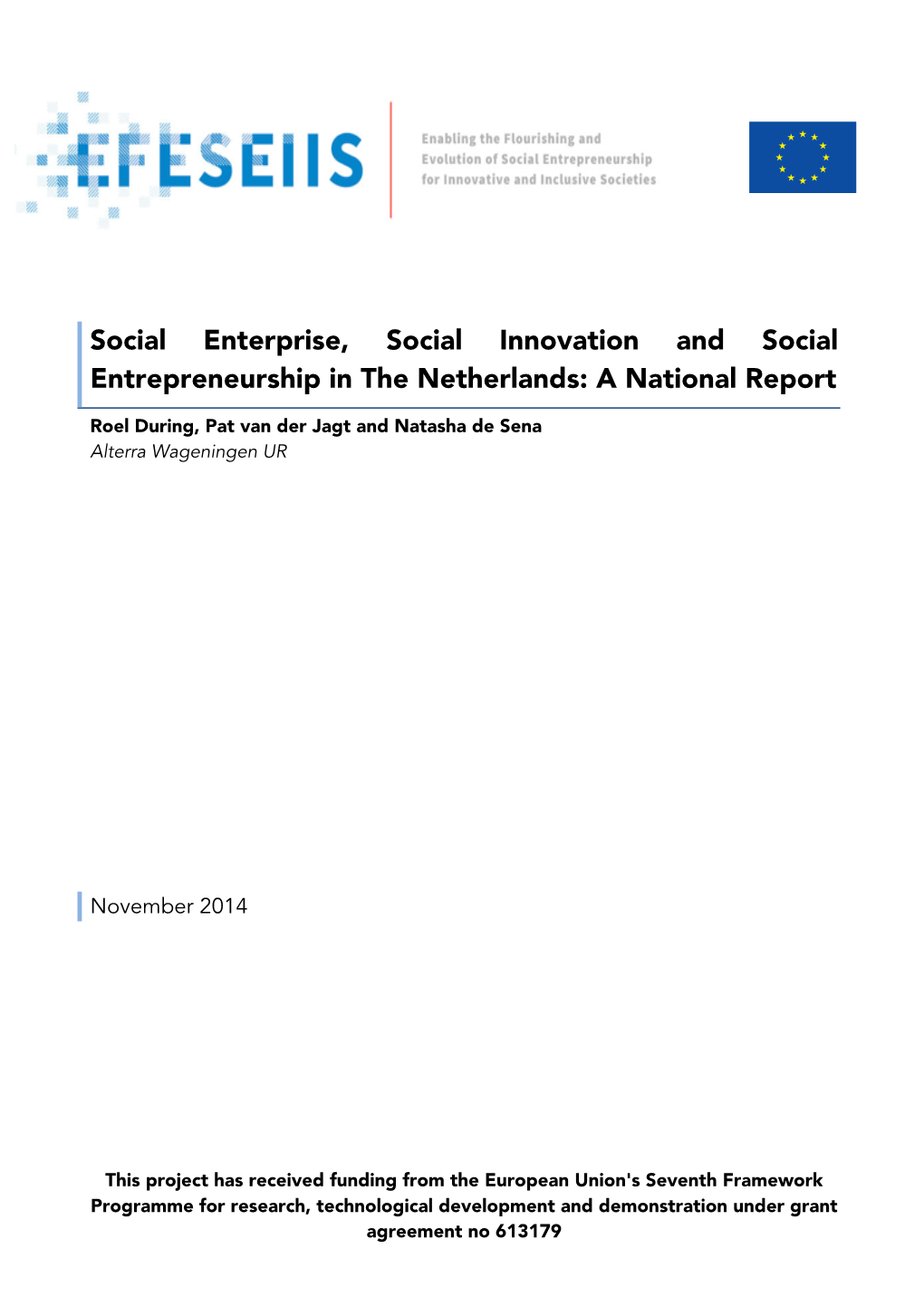 Social Enterprise, Social Innovation and Social Entrepreneurship in the Netherlands: a National Report