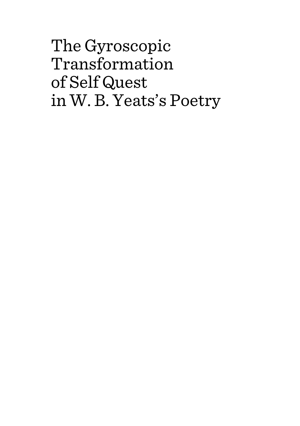 The Gyroscopic Transformation of Self Quest in W. B. Yeats's Poetry