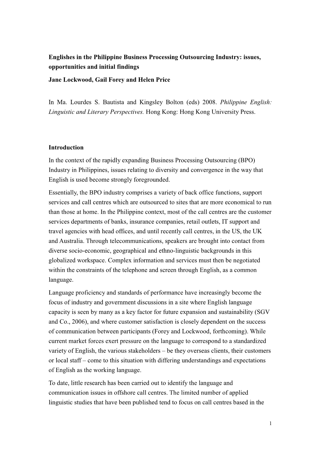 Englishes in the Philippine Business Processing Outsourcing Industry: Issues, Opportunities and Initial Findings Jane Lockwood, Gail Forey and Helen Price