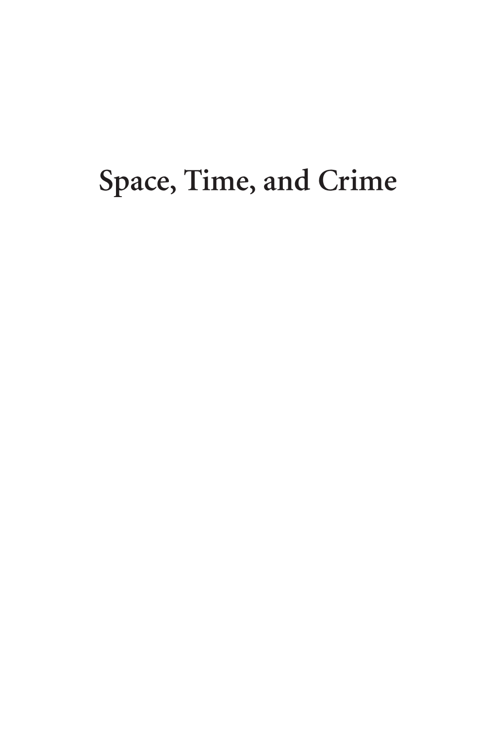 Space, Time, and Crime Hart Lersch 4E 00 Fmt Flip2 6/22/15 5:17 PM Page Ii Hart Lersch 4E 00 Fmt Flip2 6/22/15 5:17 PM Page Iii