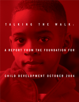 T a L K I N G T H E W a L K : a Report from the Foundation for Child Development October 2004