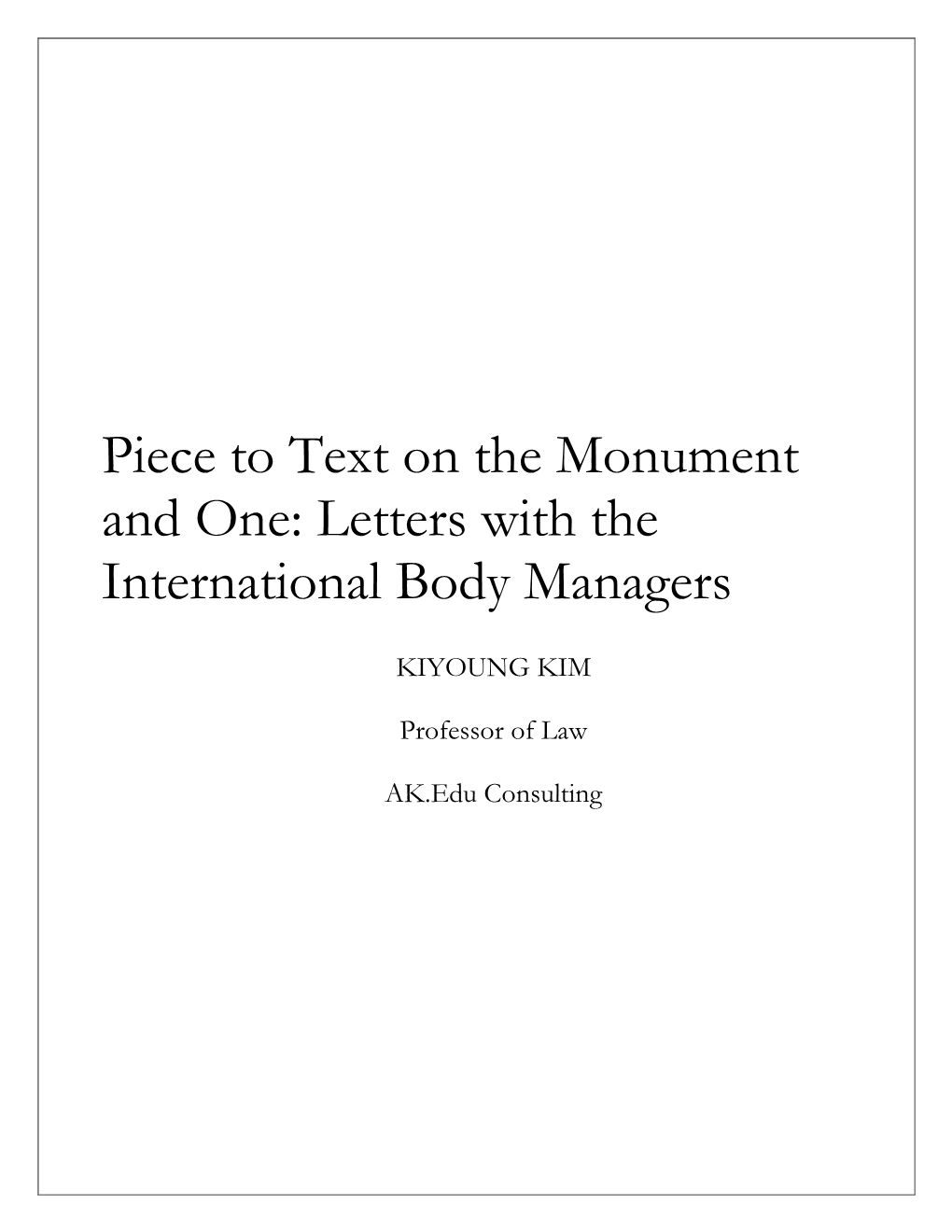 Piece to Text on the Monument and One: Letters with the International Body Managers