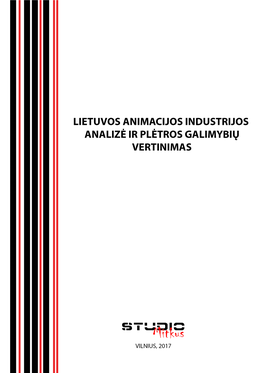 Lietuvos Animacijos Industrijos Analizė Ir Plėtros Galimybių Vertinimas“, Parengtas Vykdant 2016 M