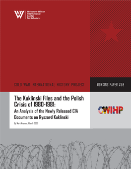 The Kuklinski Files and the Polish Crisis of 1980-1981: an Analysis of the Newly Released CIA Documents on Ryszard Kuklinski by Mark Kramer, March 2009