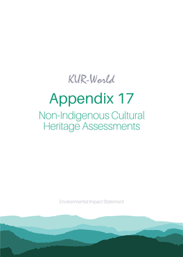 Appendix 17 – Non-Indigenous Cultural Heritage Assessments