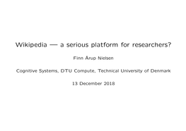 Wikipedia — a Serious Platform for Researchers?