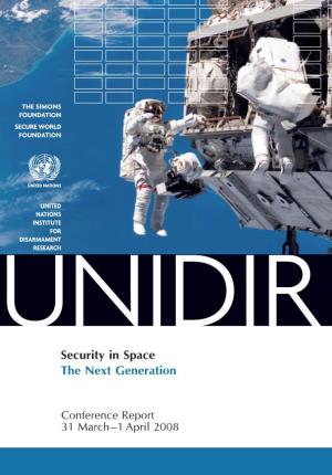 Security in Space the Next Generation UNITED NATIONS UNITED