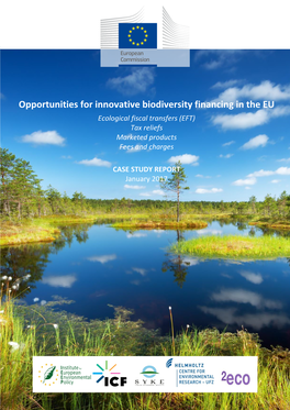 Opportunities for Innovative Biodiversity Financing in the EU Ecological Fiscal Transfers (EFT) Tax Reliefs Marketed Products Fees and Charges