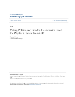 Voting, Politics, and Gender: Has America Paved the Way for a Female President? Hannah Bower Claremont Mckenna College