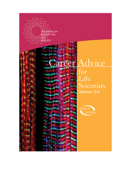 Career Advice for Life Scientists Career Advice for Life Scientists Volumes I & II Volumes I & II & I Volumes the AMERICAN SOCIETY for CELL BIOLOGY