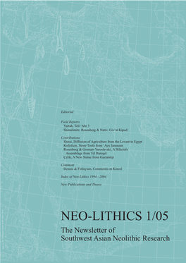 NEO-LITHICS 1/05 the Newsletter of Southwest Asian Neolithic Research Contents