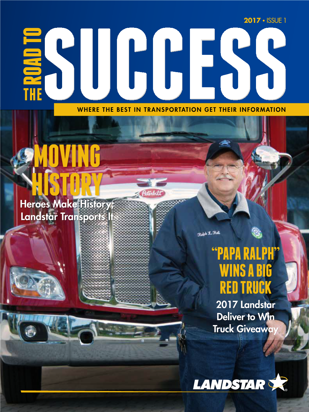 MOVING HISTORY Heroes Make History; Landstar Transports It