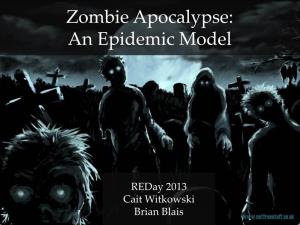 Zombie Apocalypse: an Epidemic Model