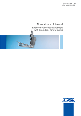 Alternative – Universal Extended Video Mediastinoscopy with Distending, Narrow Blades Extended Video Mediastinoscopy with Distending, Tapered Blade System