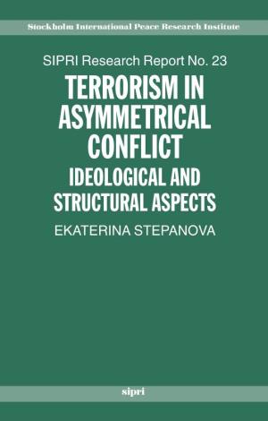 Terrorism in Asymmetrical Conflict: Ideological and Structural Aspects TERRORISM in T