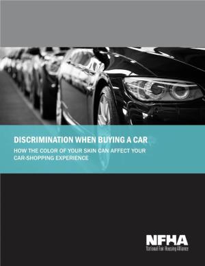 Discrimination When Buying a Car How the Color of Your Skin Can Affect Your Car-Shopping Experience About the National Fair Housing Alliance